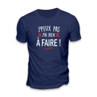 Tee-shirt "J'peux pas j'ai rien à faire"