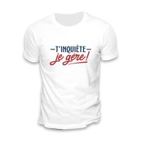 Tee-shirt "t'inquiète je gère"
